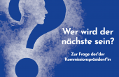 Das Gerangel um die neue Spitze der EU-Kommission